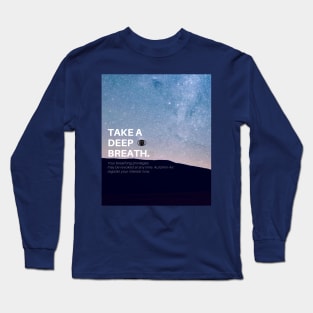 Take a Deep Breath... Long Sleeve T-Shirt